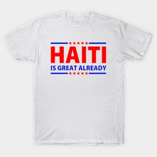 Haiti Is Great Already T-Shirt